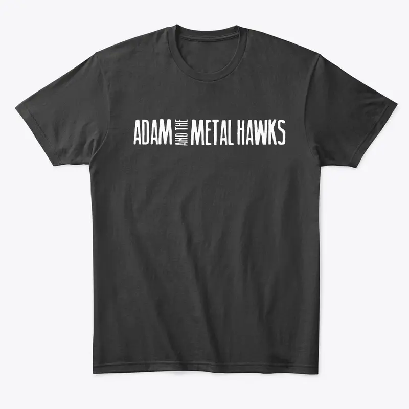 Adam and the Metal Hawks T-Shirt